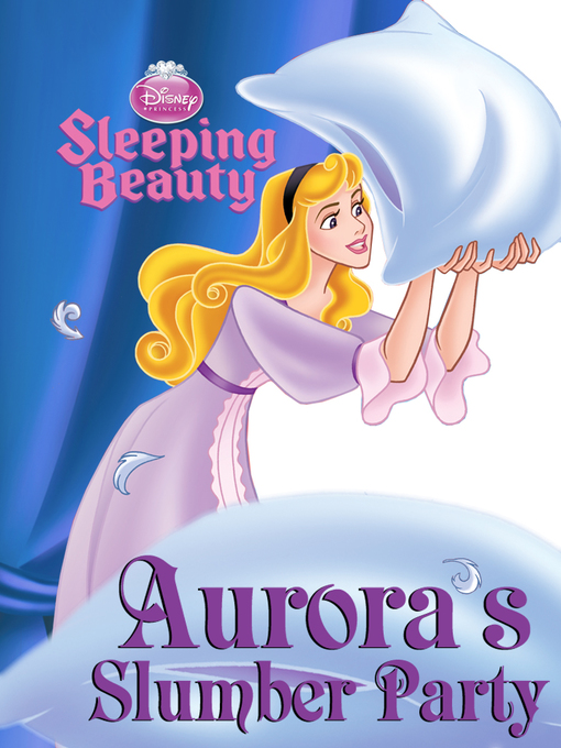 Title details for Aurora's Slumber Party by Disney Book Group - Wait list